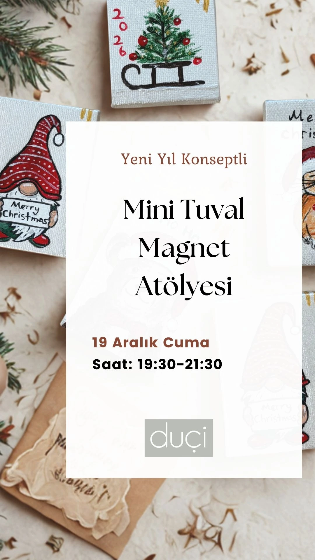 Duçi Studio ile Yeni Yıl Temalı "Mini Tuval Magnet" Atölyesi - 19 Aralık Cuma-Saat: 19:30-21:30