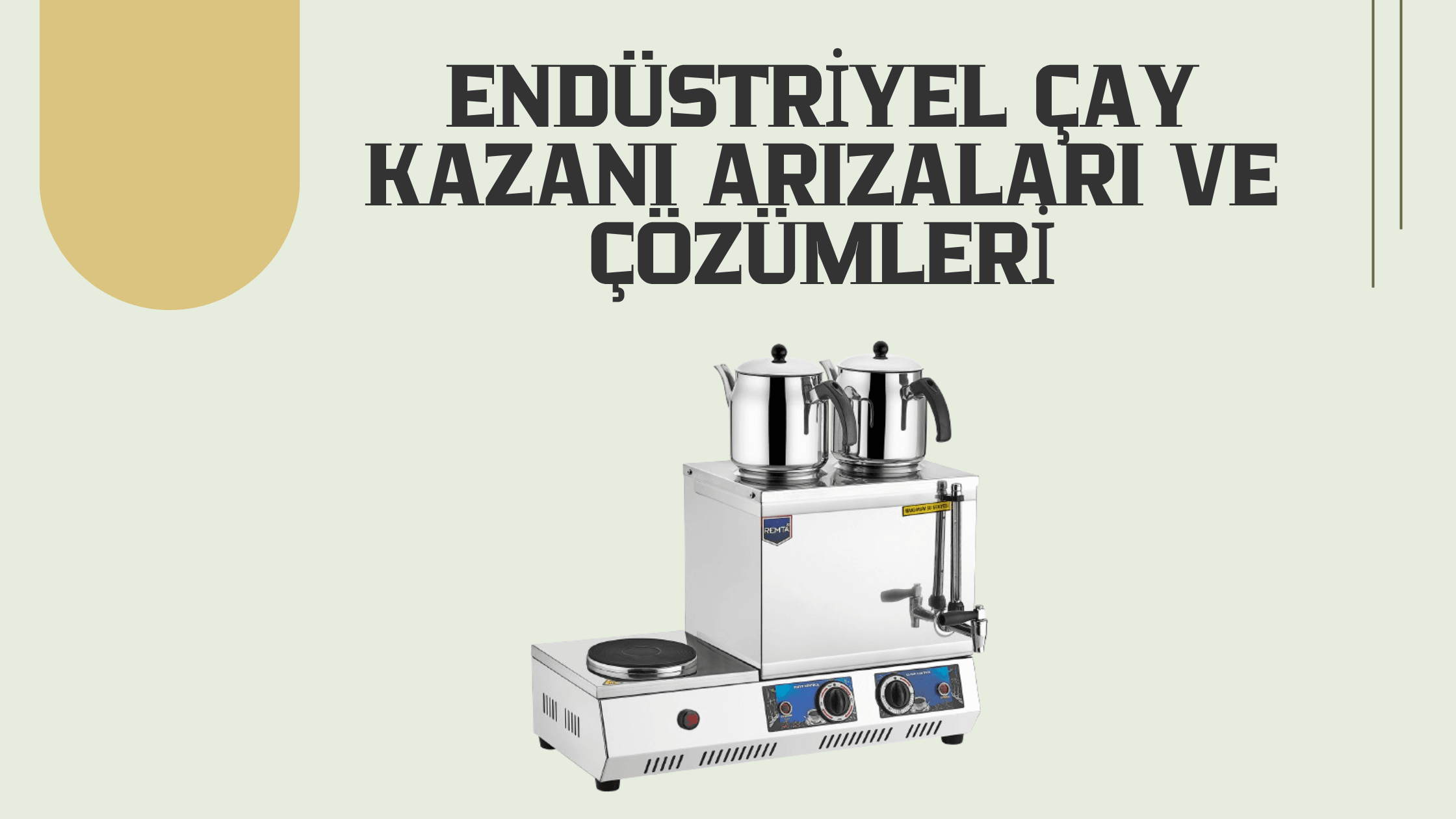 Endüstriyel Çay Kazanı Arızaları ve Çözümleri