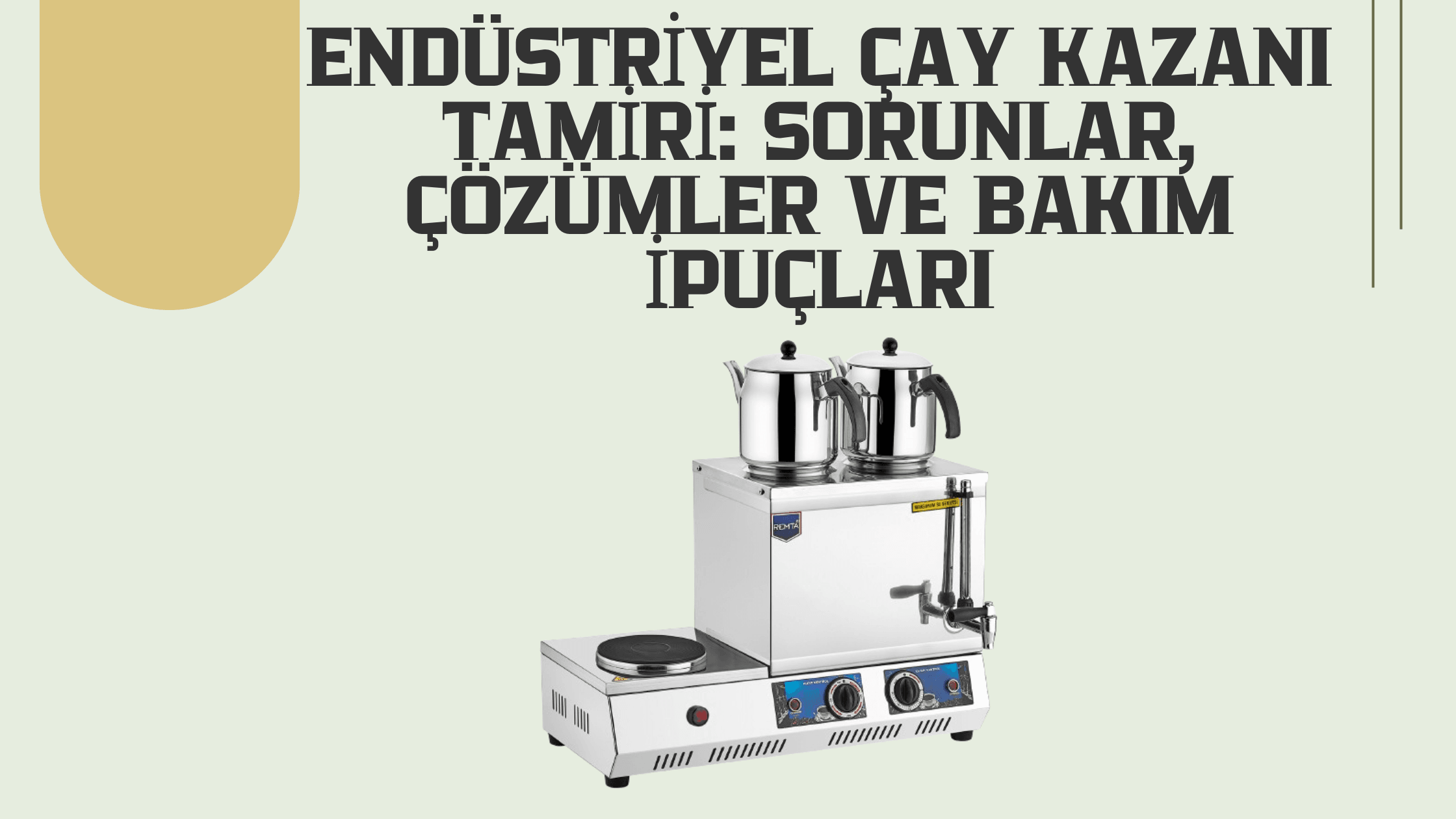 Endüstriyel Çay Kazanı Tamiri: Sorunlar, Çözümler ve Bakım 