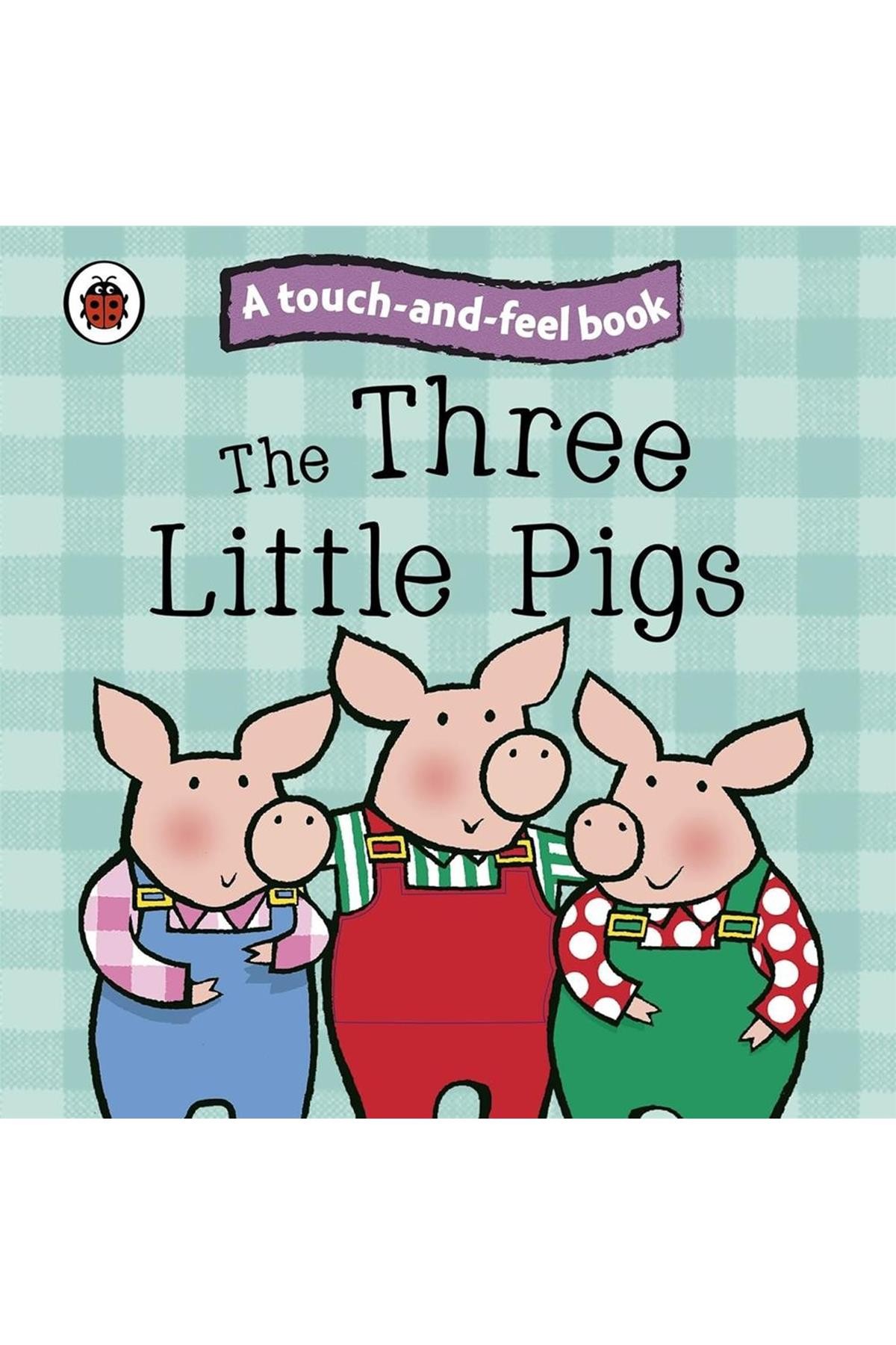 The Three Little Pigs: Ladybird Touch And Feel Fairy Tales