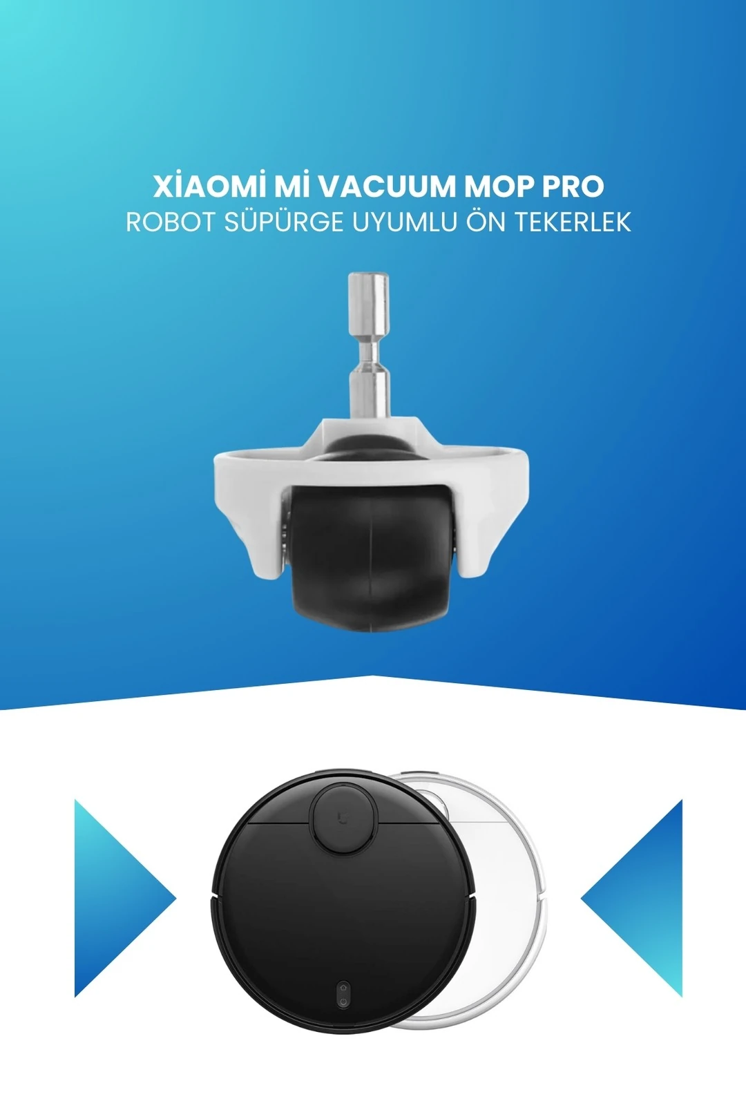 Xiaomi Mi Vacuum Mop Pro Robot Süpürge Uyumlu Ön Tekerlek STYTJ02YM