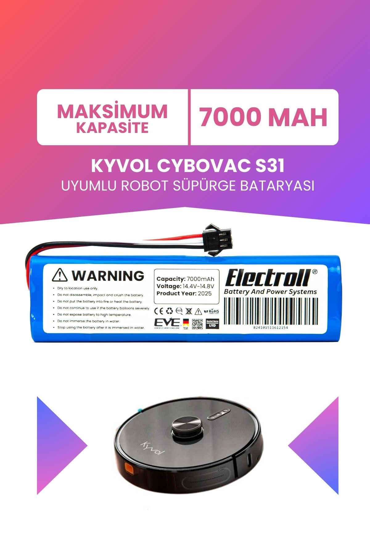 Kyvol Cybovac S31 Uyumlu Batarya (MAKSİMUM KAPASİTE) 7000mah Pil Robot Süpürge Bataryası Değişimi
