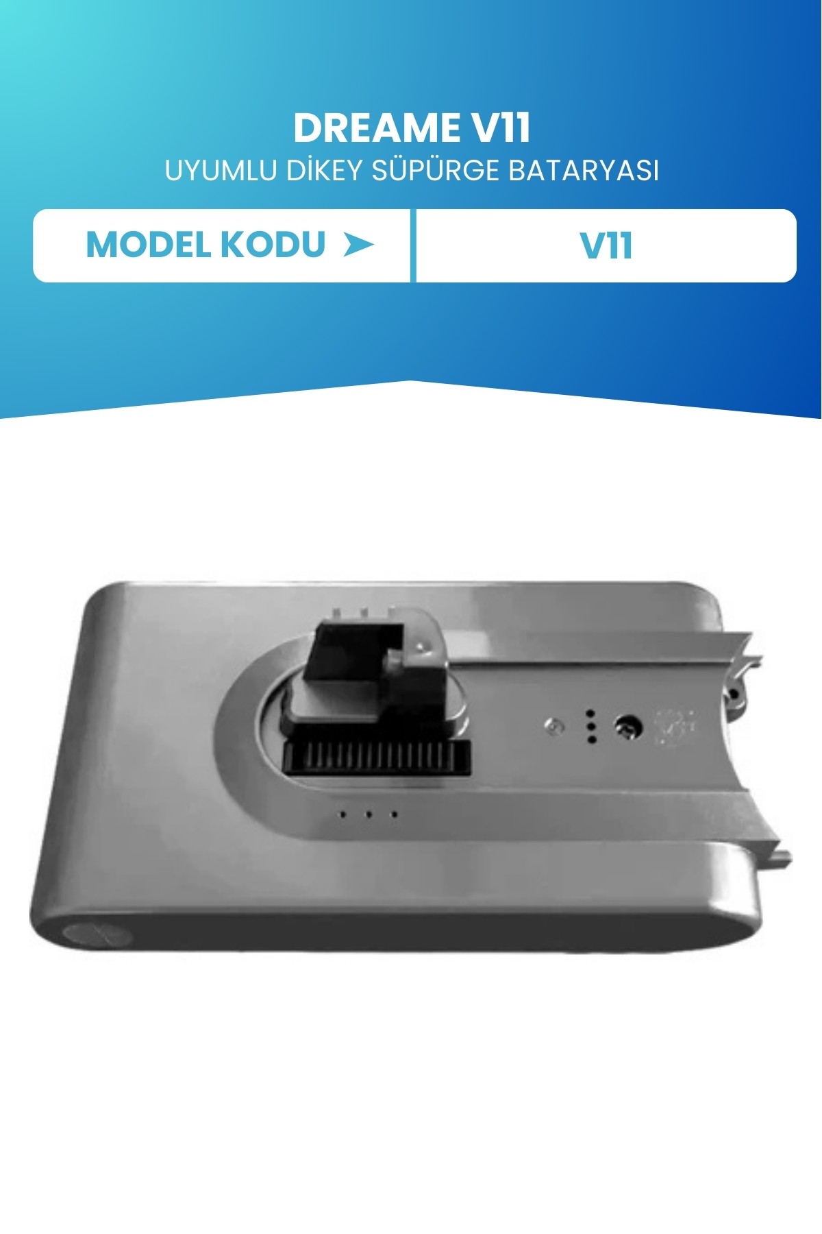 Dreame V11 Uyumlu Batarya (STANDART KAPASİTE) 25.2 V 3000mah Pil Şarjlı Dikey Süpürge Bataryası