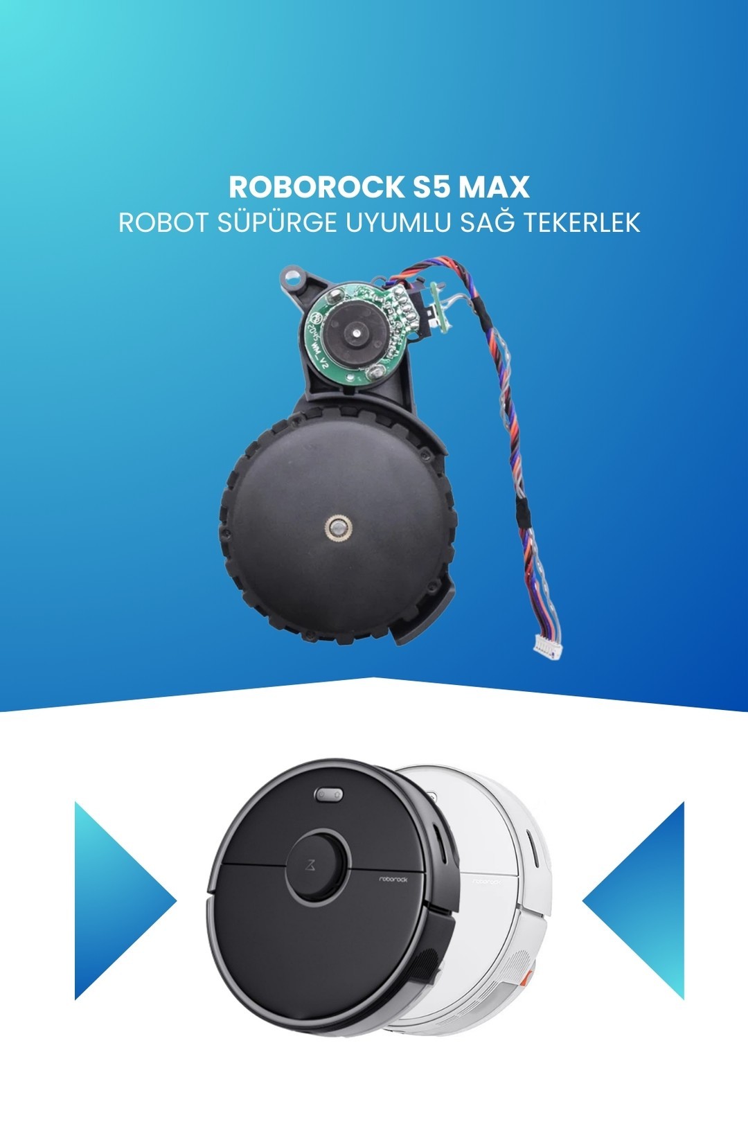 Roborock S5 Max Robot Süpürge Uyumlu Sağ Tekerlek