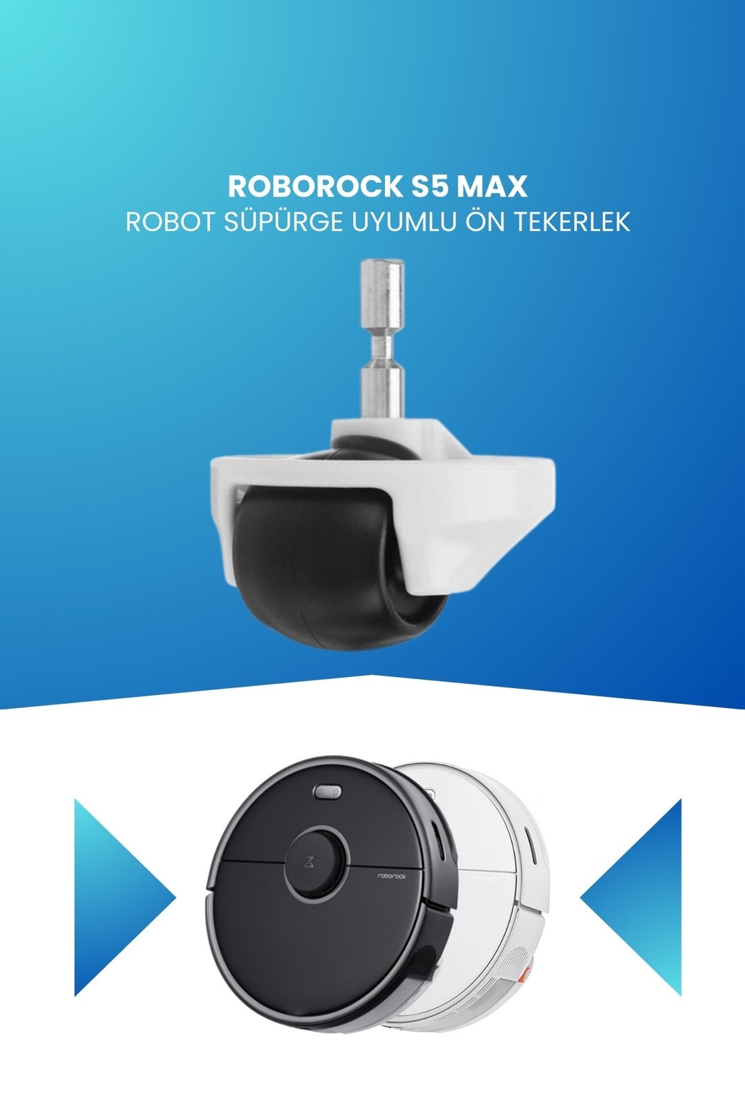 Roborock S5 Max Robot Süpürge Uyumlu Ön Tekerlek