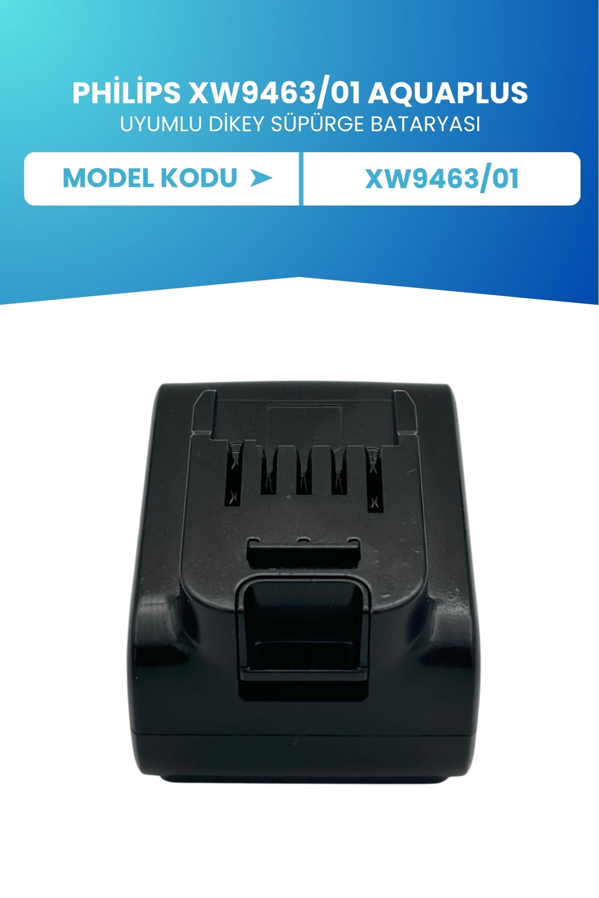Philips XW9463/01 Aquaplus Uyumlu Batarya (STANDART KAPASİTE)  25.2V 3000mah Pil Şarjlı Dikey Süpürge Bataryası Tamir, Revizyon ve Pil Yenileme