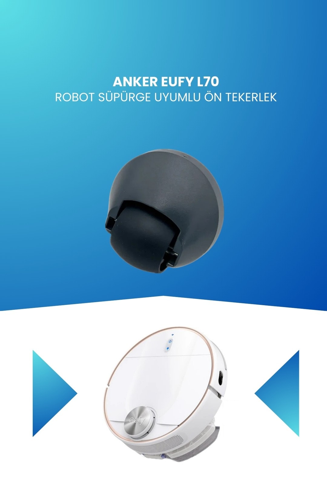 Anker Eufy L70 Robot Süpürge Uyumlu Ön Tekerlek T2190