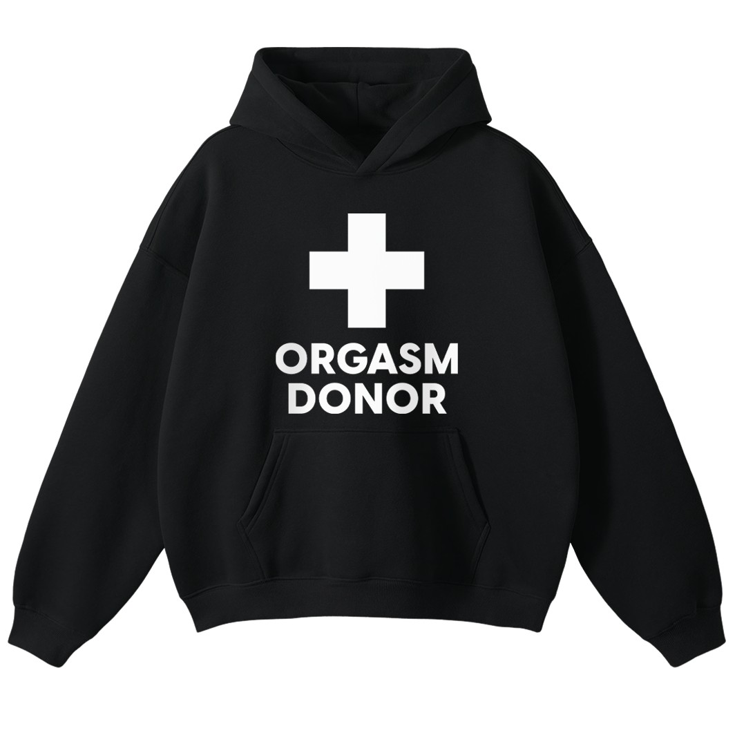 ORGASM DONOR HOODIE