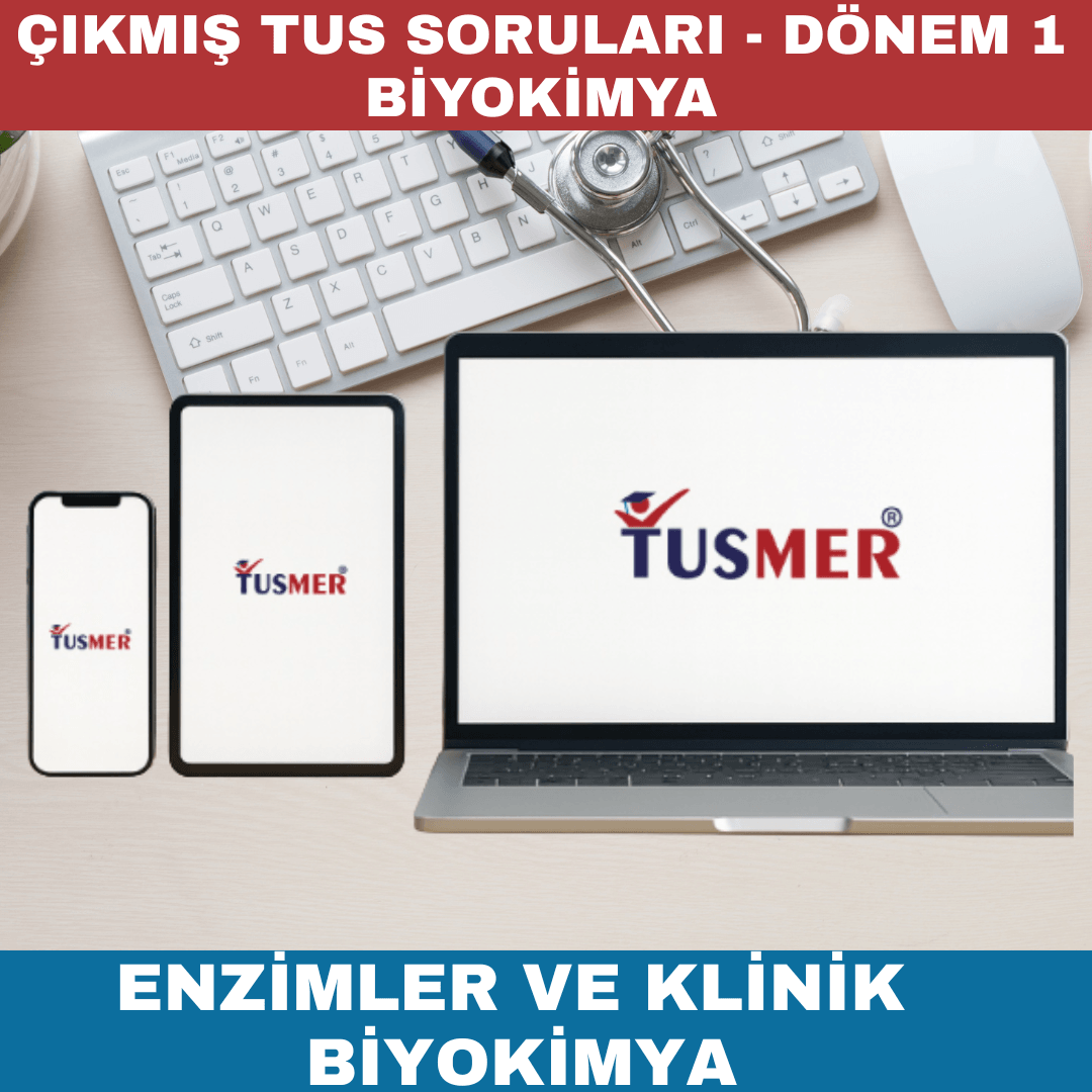 Dönem 1 Biyokimya Enzimler ve Klinik Biyokimya Kurulu TUS Çıkmış Sorular