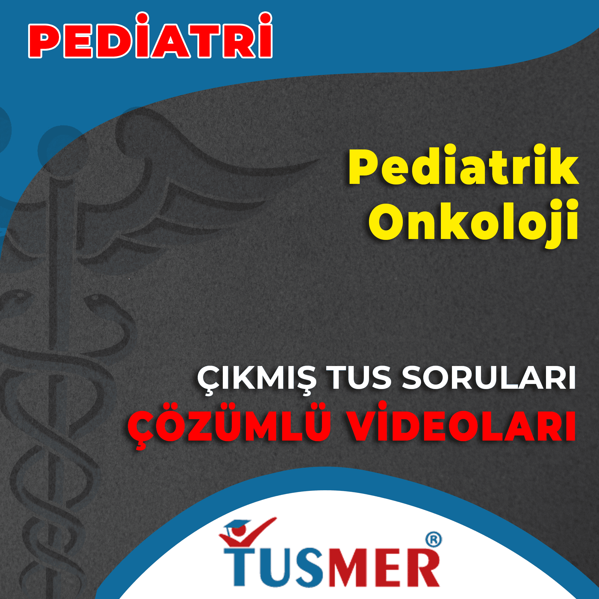 Pediatrik Onkoloji Çıkmış Sorular