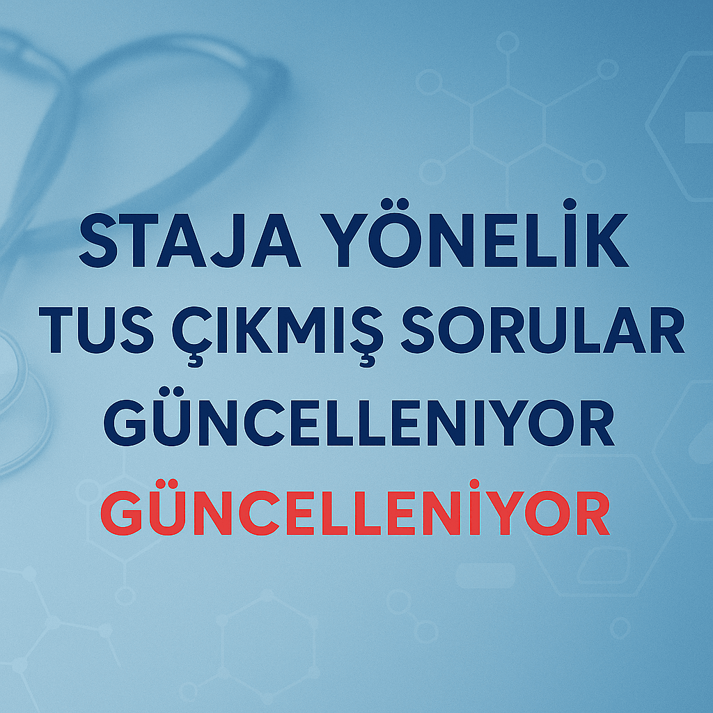 STAJA YÖNELİK TUS ÇIKMIŞ SORULARI