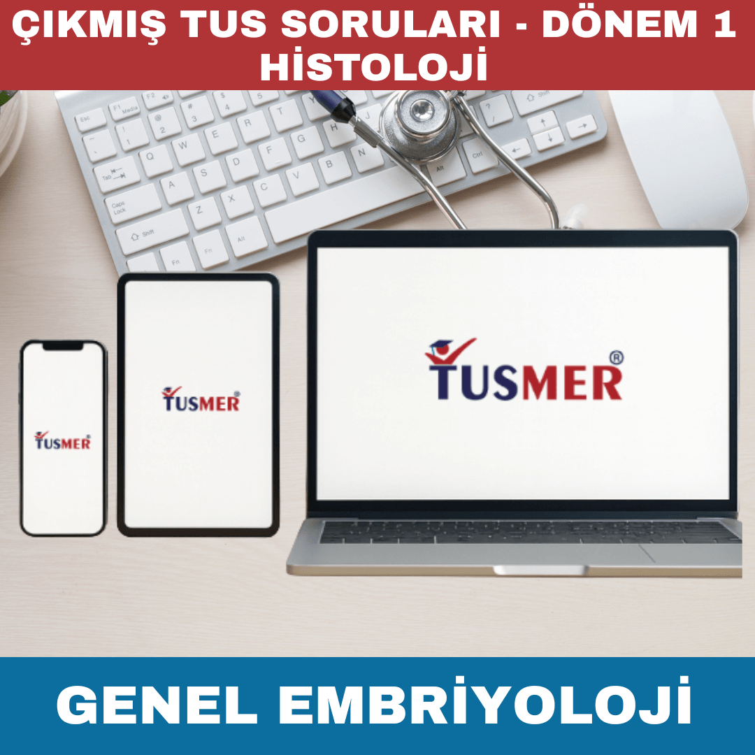 Dönem 1 Histoloji Genel Embriyoloji TUS Çıkmış Sorular