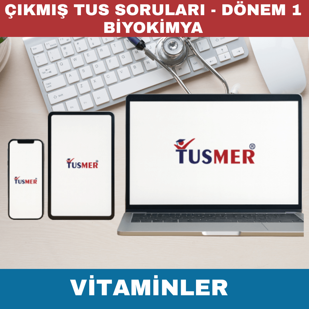 Dönem 1 Biyokimya Vitaminler Kurulu TUS Çıkmış Sorular