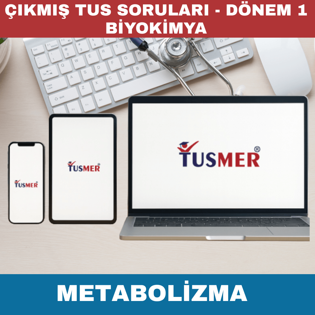 Dönem 1 Biyokimya Metabolizma TUS Çıkmış Sorular