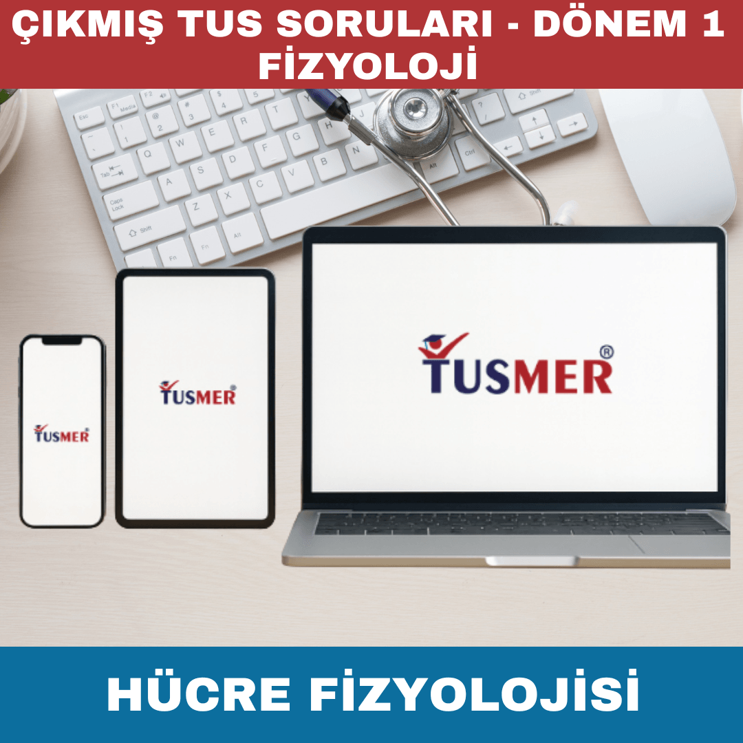 Dönem 1 Fizyoloji Hücre Fizyolojisi TUS Çıkmış Sorular