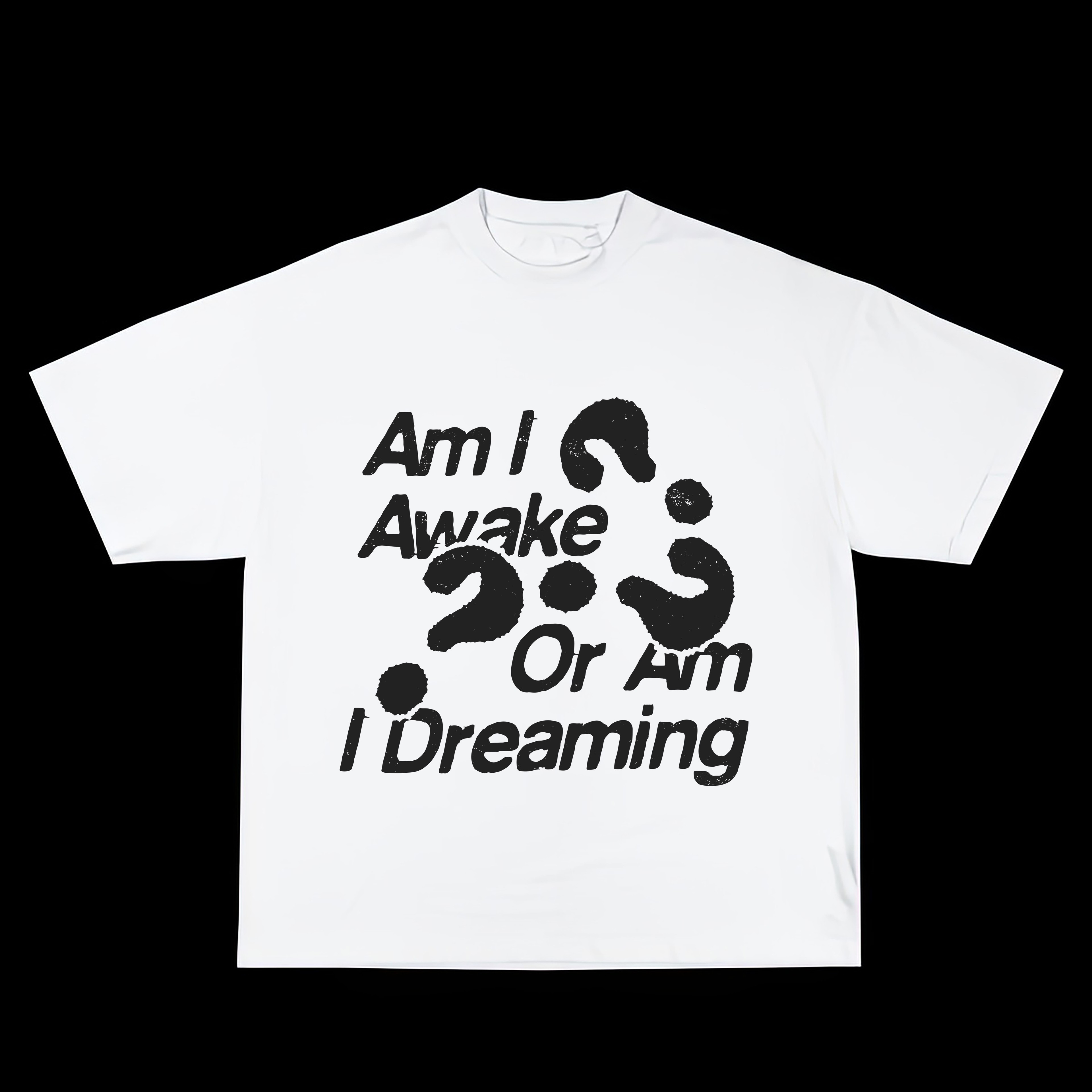 Am I Awake Or I Am Dreaming Unisex Oversize T-shirt