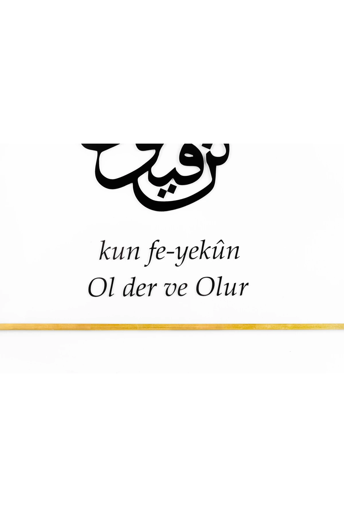 Ol Der Ve Olur Kun fe Yekun Pirinç Çerçeveli Zincir Askılı Cam Tablo