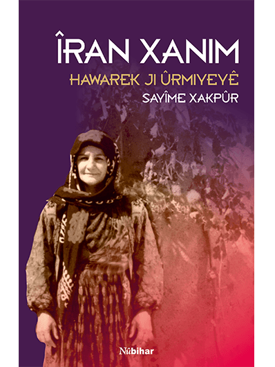 Îran Xanim: Hawarek Ji Ûrmiyeyê