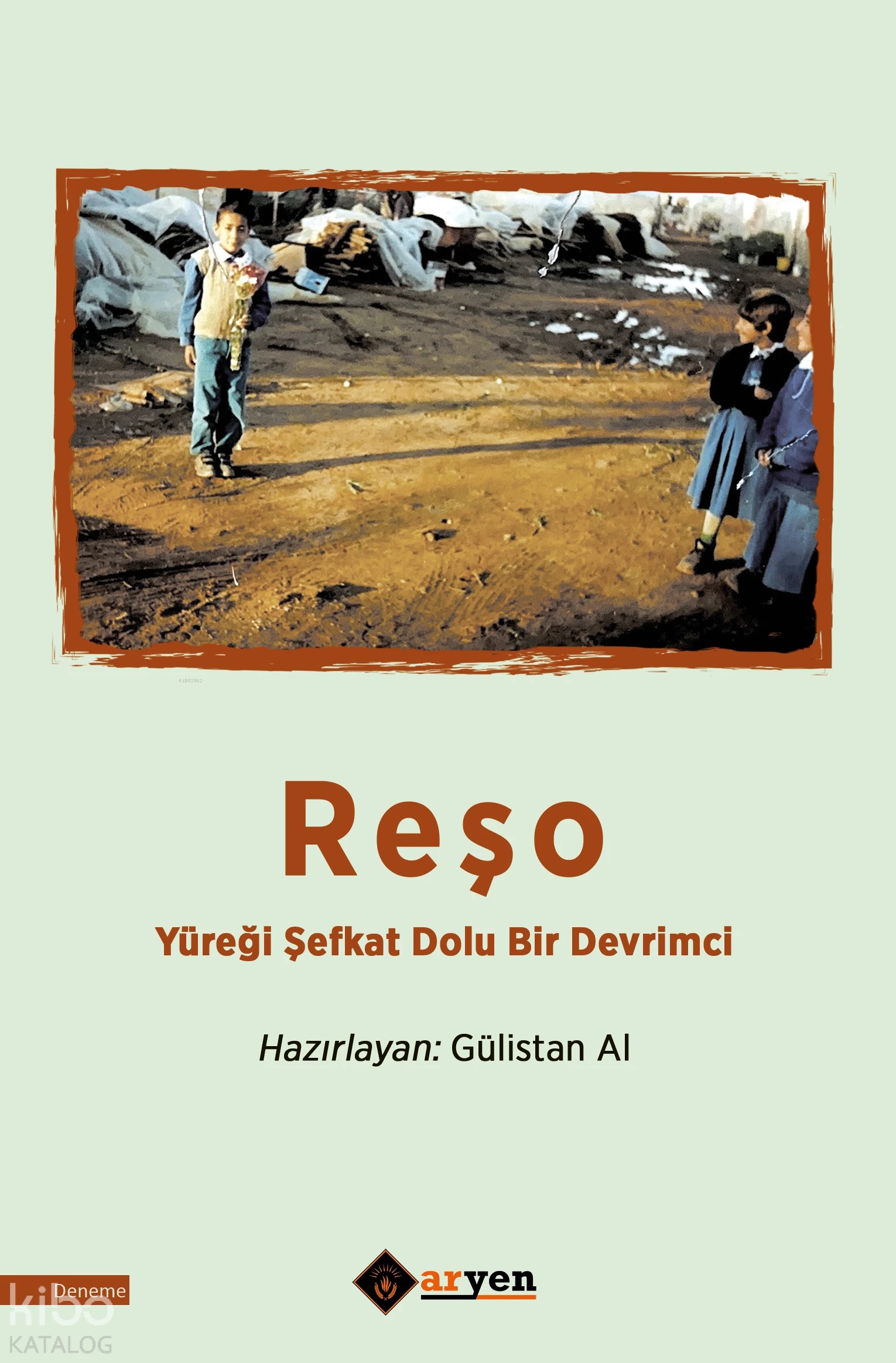Reşo - Yüreği Şefkat Dolu Bir Devrimci