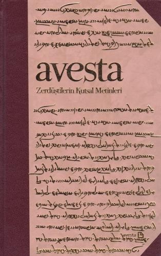 Avesta Zerdüştilerin Kutsal Metinleri (Özel Baskı)