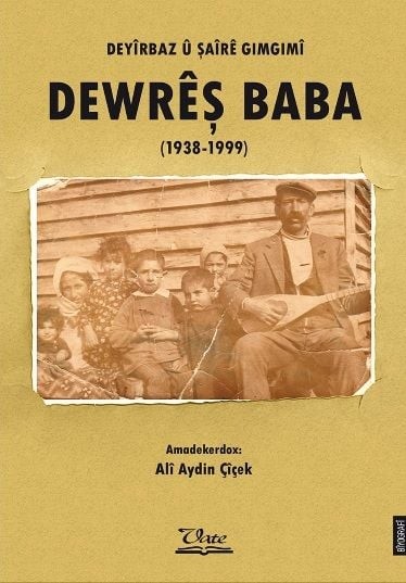 Deyîrbaz û Şaîrê Gimgimî DEWRÊŞ BABA (1938-1999)