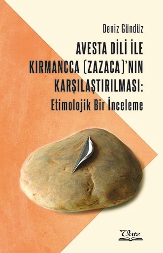Avesta Yayınevi Dili İle Kırmancca (Zazaca)’nın Karşılaştırılması: Etimolojik Bir İnceleme