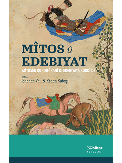 Mîtos û Edebîyat Mîtosên Kurdo-Îranî di Edebiyata Kurdî de