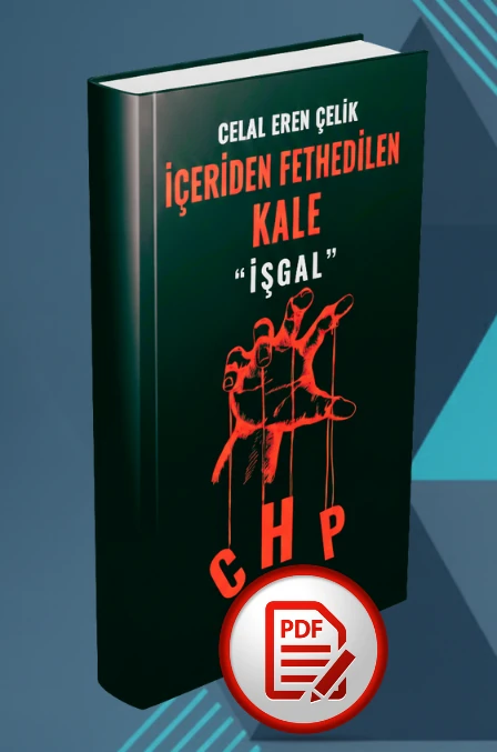 İÇERİDEN FETHEDİLEN KALE: CHP "İŞGAL" DİJİTAL E-KİTAP (PDF)