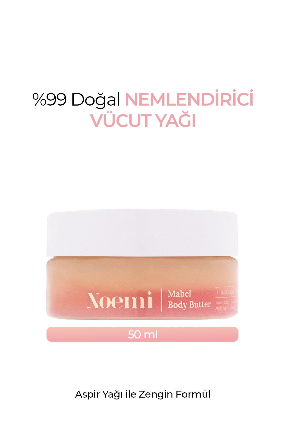 Noemi Body Butter - Yoğun Nemlendirici Vücut Yağı - Mabel 50ml