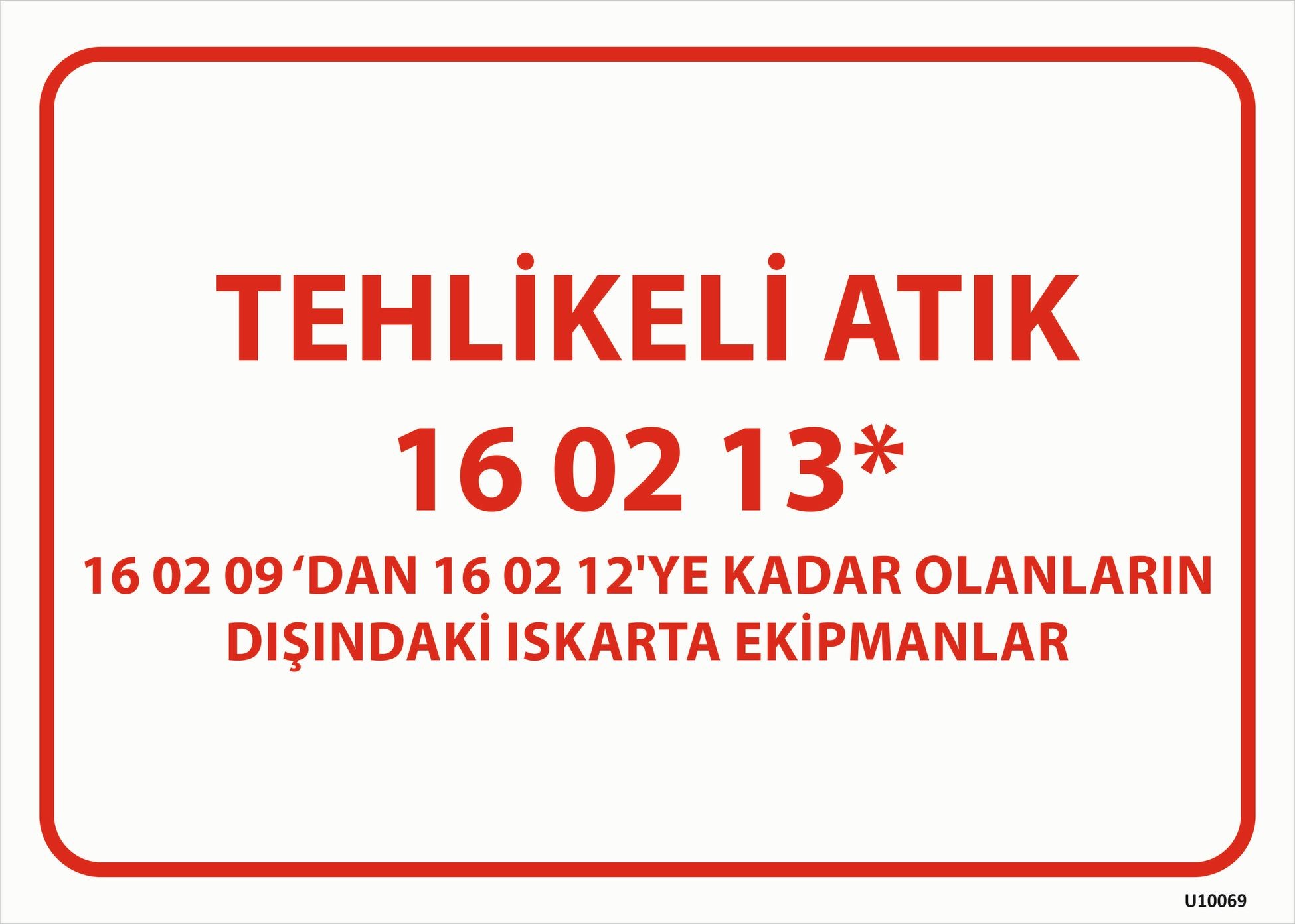 16 02 09'dan 16 02 12'ye Kadar Olanların Dışında  Iskarta Ekipmanlar Levhası 25x35 cm