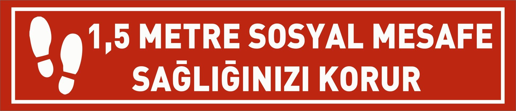 1,5 Metre Sosyal Mesafe Sağlığınızı Korur Levhası 25x35 cm