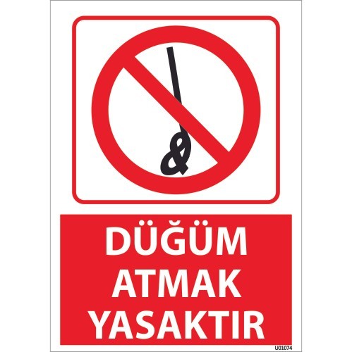 Düğüm Atmak Yasaktır Uyarı Levhası 25x35 cm