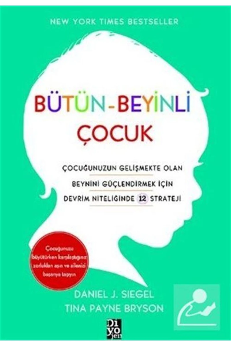 Bütün Beyinli Çocuk - Daniel J. Siegel - Tina Payne Bryson