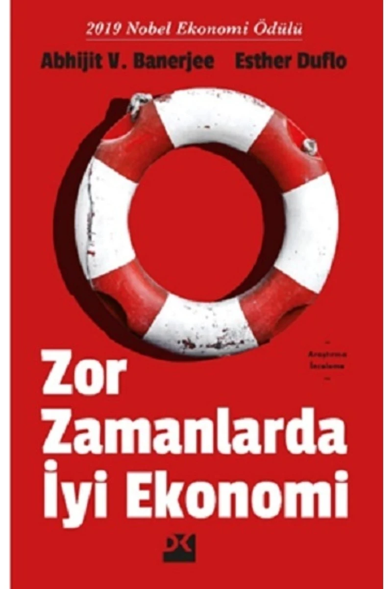 Zor Zamanlarda İyi Ekonomi - Abhijit V. Banerjee - Esther Duflo