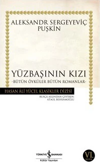 Yüzbaşının Kızı: Bütün Öyküler Bütün Romanlar - Puşkin Sergeyeviç Puşkin