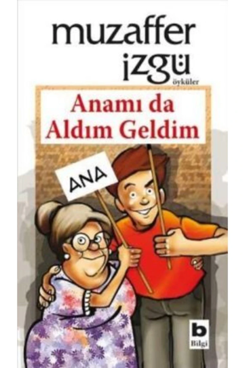 Anamı Da Aldım Geldim - Muzaffer İzgü