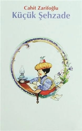 Küçük Şehzade - Cahit Zarifoğlu