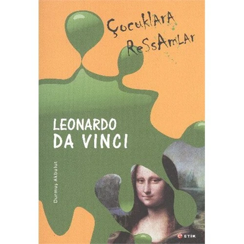 Çocuklara Ressamlar:Leonardo Da Vinci - Durmuş Akbulut