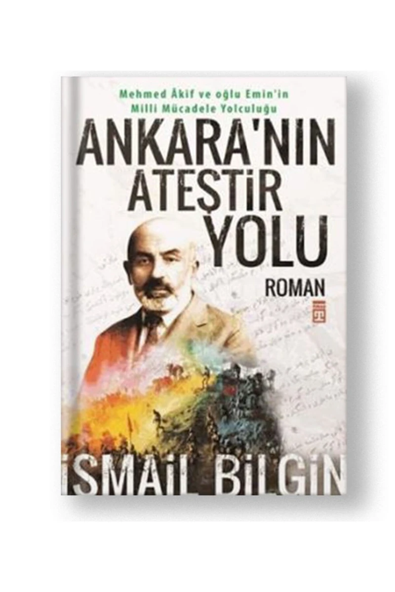 Ankara'nın Ateştir Yolu - İsmail Bilgin