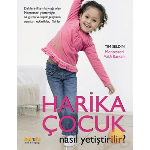 Harika Çocuk Nasıl Yetiştirilir? - Tim Seldin