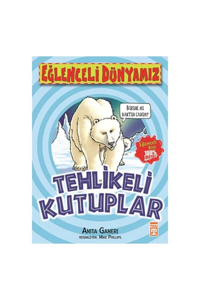 Eğlenceli Dünyamız Tehlikeli Kutuplar