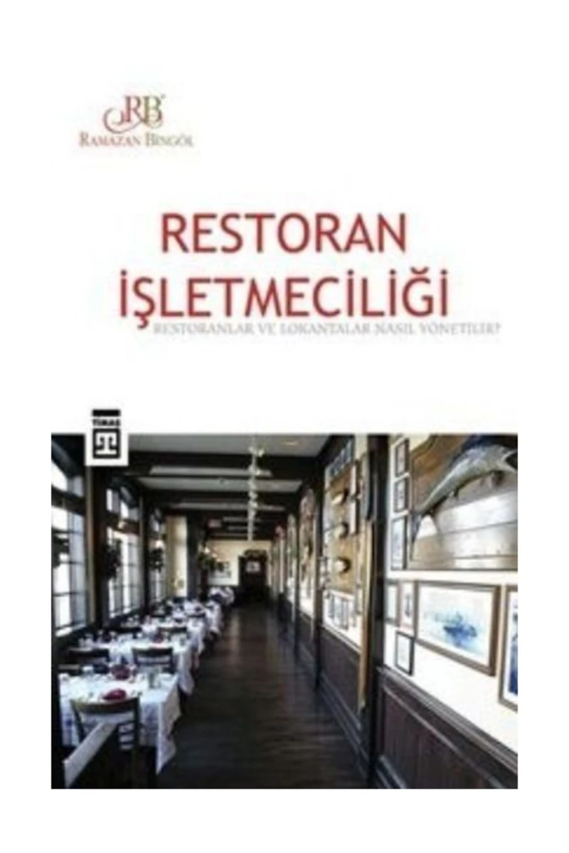 Restoran Işletmeciliği Restoranlar Ve Lokantalar Nasıl Yönetilir