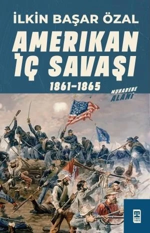 Amerikan Iç Savaşı - Ilkin Başar Özal
