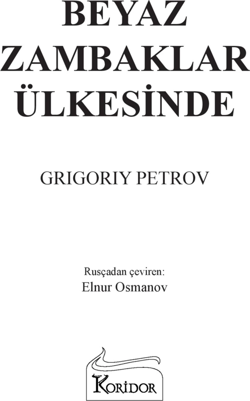 Beyaz Zambaklar Ülkesinde - Grigoriy Petrov
