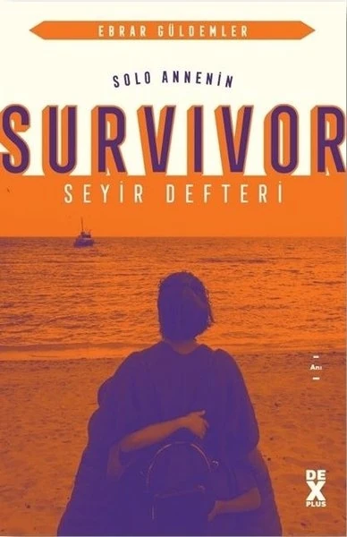 Solo Annenin Survivor Seyir Defteri - Ebrar Güldemler