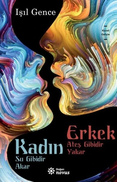 Kadın Su Gibidir Akar Erkek Ateş Gibidir Yakar - Işıl Gence