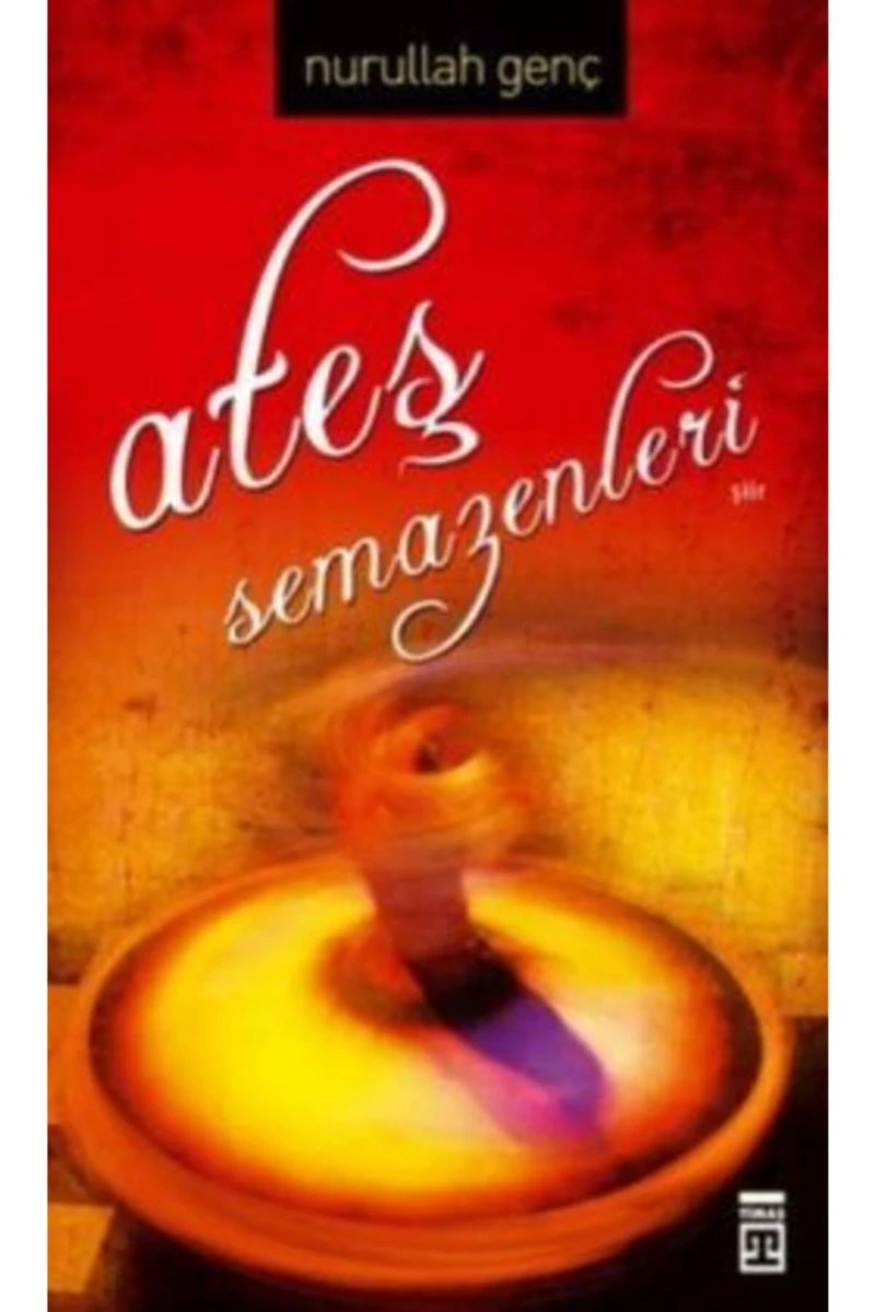 Ateş Semazenleri - Nurullah Genç