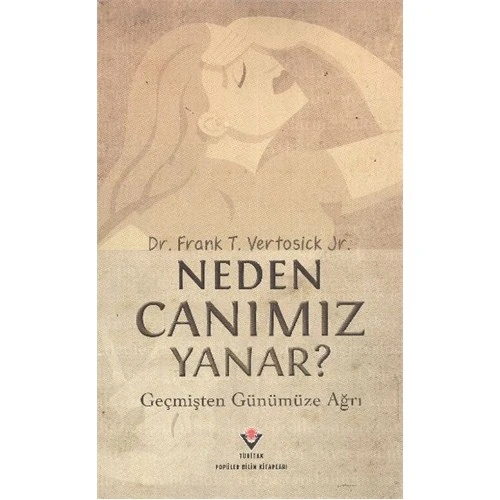 Neden Canımız Yanar? - Frank T. Vertosick