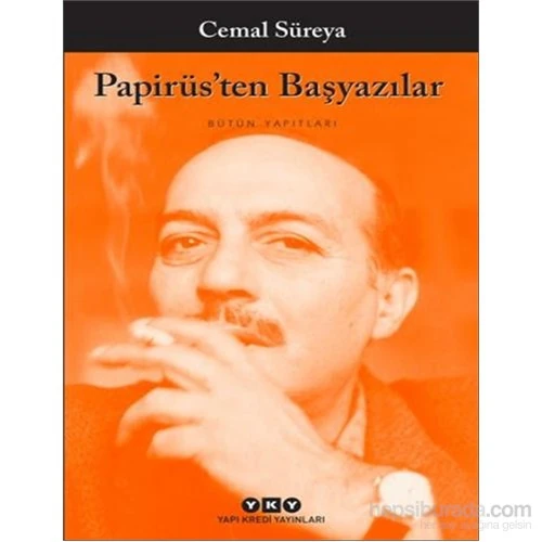 Papirüs'ten Başyazılar: Bütün Yapıtları - Cemal Süreya