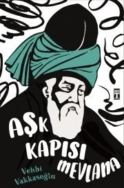 Aşk Kapısı Mevlana - Vehbi Vakkasoğlu
